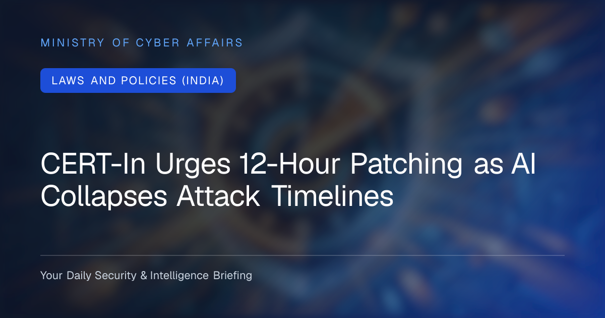 CERT-In Urges 12-Hour Patching as AI Collapses Attack Timelines ...
