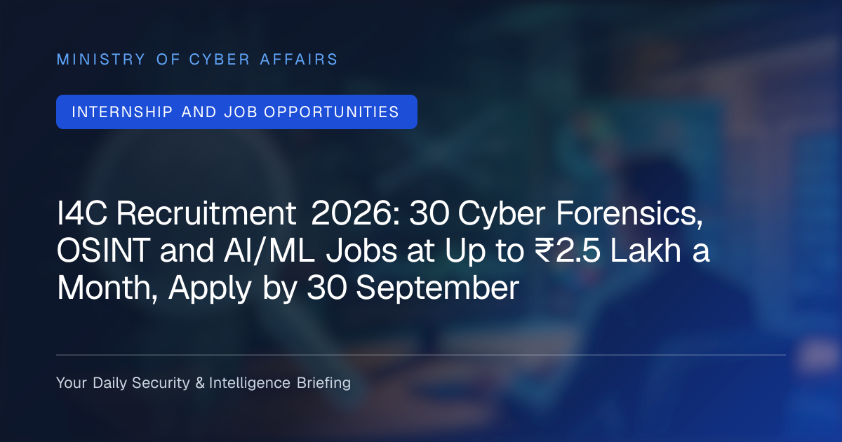 I4C Recruitment 2026: 30 Cyber Forensics, OSINT and AI/ML Jobs at Up to ₹2.5 Lakh a Month, Apply by 30 September