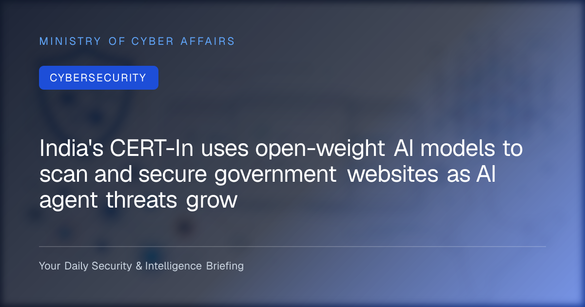 India's CERT-In uses open-weight AI models to scan and secure government websites as AI agent threats grow