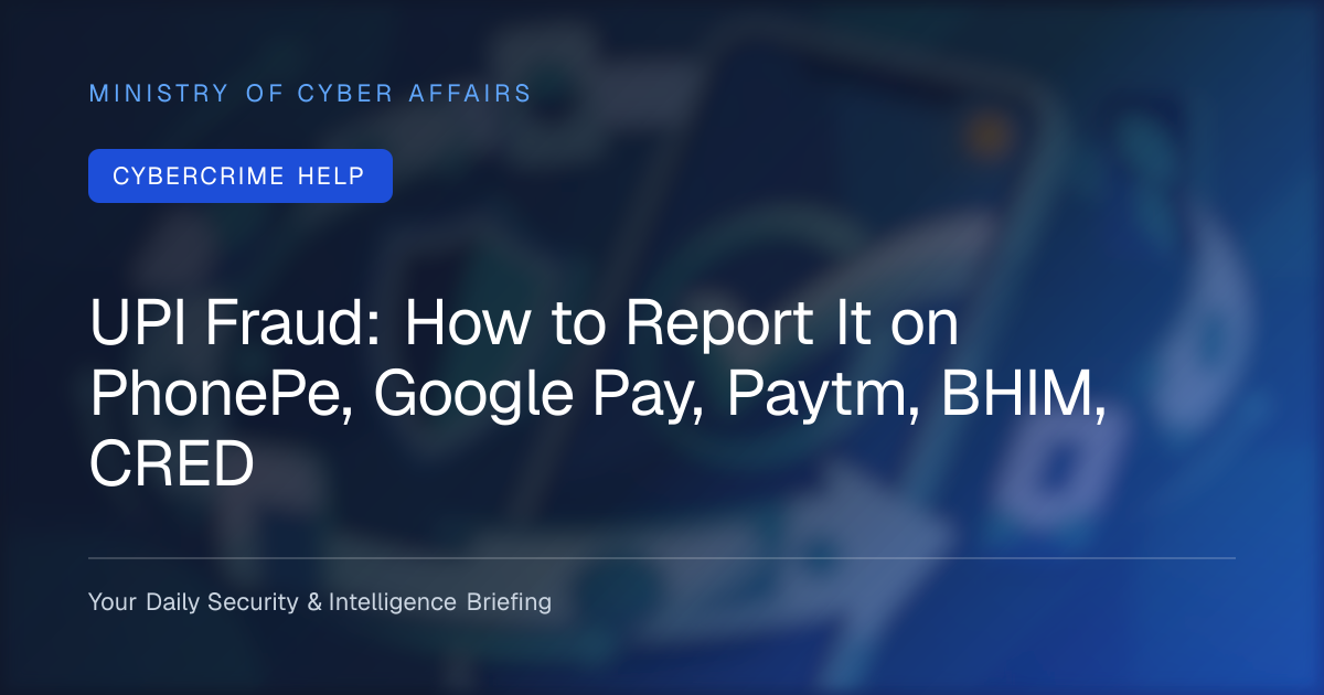 UPI Fraud: How to Report It on PhonePe, Google Pay, Paytm, BHIM, CRED ...